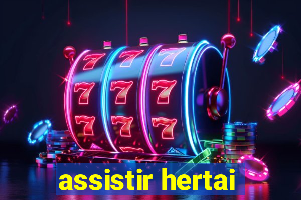 assistir hertai